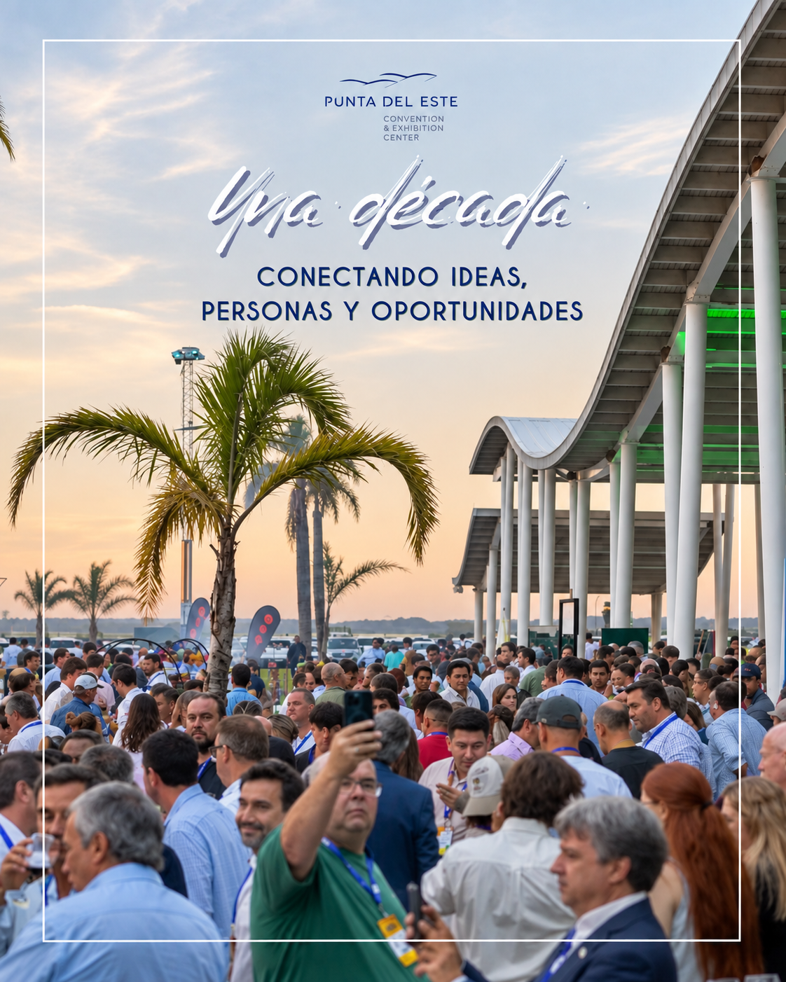 10 Años Conectando Ideas, Personas Y Oportunidades En Punta Del Este